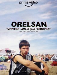Orelsan - Montre Jamais ça à Personne saison 1